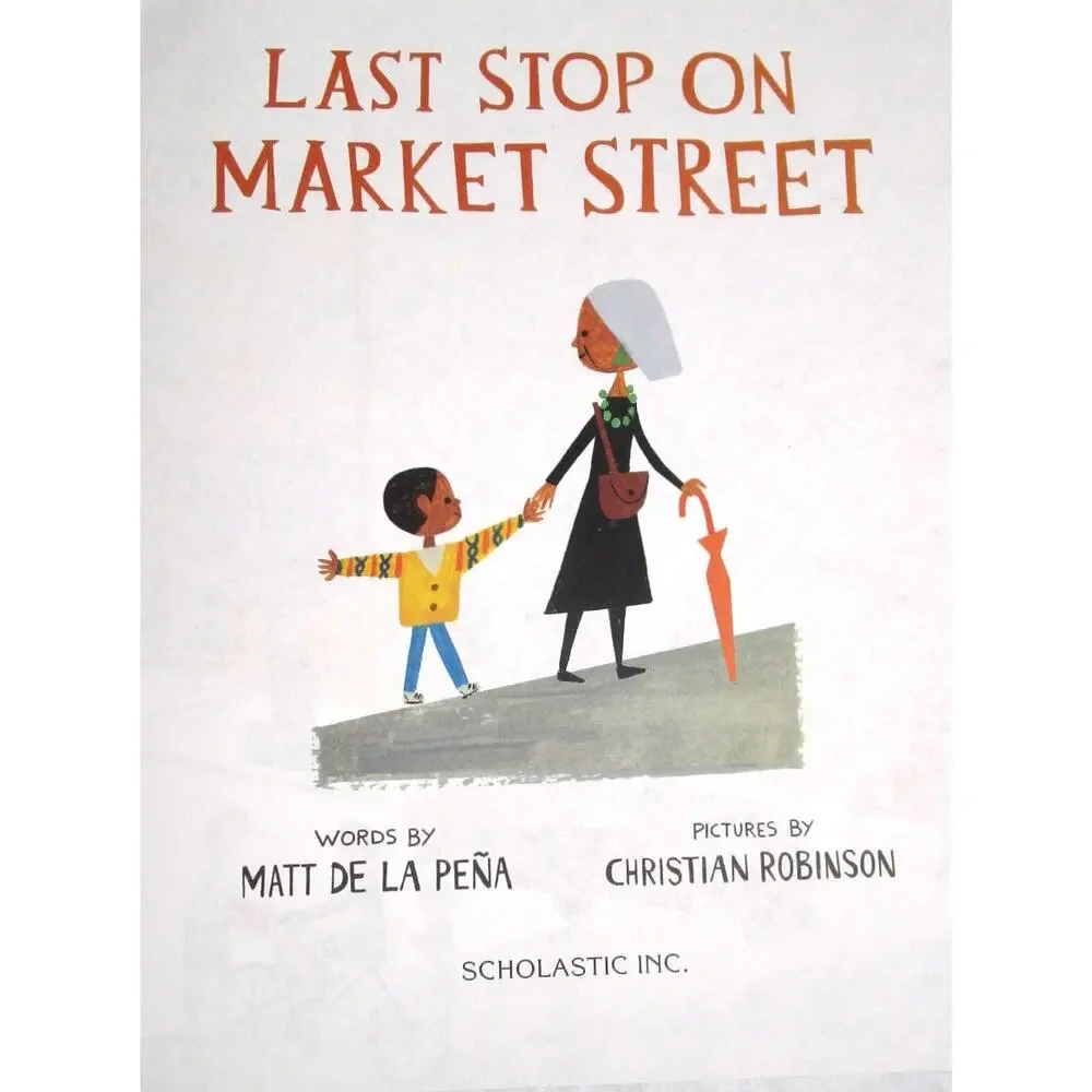 Last Stop on Market Street by Matt de la Peña 2016 Award-Winning Children's Book